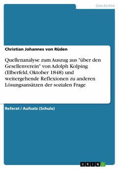 Quellenanalyse zum Auszug aus über den Gesellenverein von Adolph Kolping (Elberfeld Oktober 1848) und weitergehende Reflexionen zu anderen Lösungsansätzen der sozialen Frage