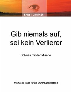 Gib niemals auf, sei kein Verlierer - Crameri, Ernst