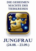 Die geheimen Mächte des Tierkreises - Die Jungfrau (eBook, ePUB)