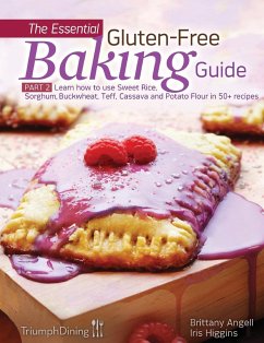 The Essential Gluten-Free Baking Guide Part 2 - Higgins, Iris; Angell, Brittany