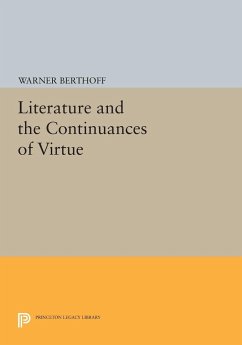 Literature and the Continuances of Virtue - Berthoff, Warner