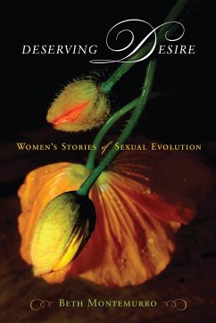 Deserving Desire: Women's Stories of Sexual Evolution - Montemurro, Beth