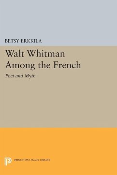 Walt Whitman Among the French - Erkkila, Betsy