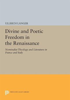 Divine and Poetic Freedom in the Renaissance - Langer, Ullrich