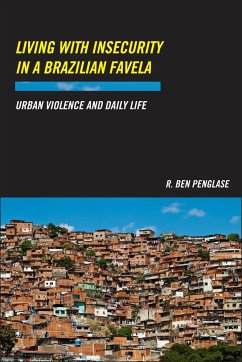 Living with Insecurity in a Brazilian Favela - Penglase, R Ben