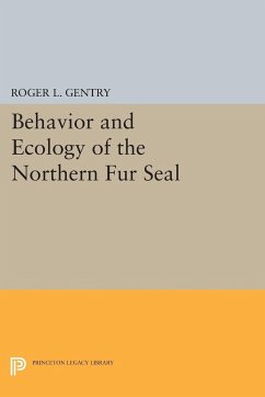 Behavior and Ecology of the Northern Fur Seal - Gentry, Roger L.
