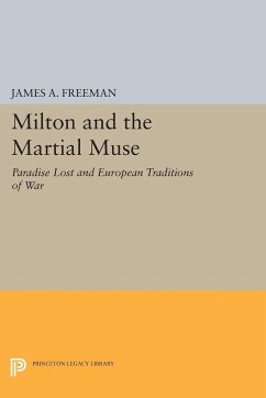 Milton and the Martial Muse - Freeman, James A.