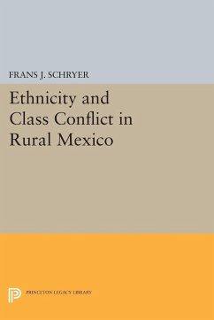 Ethnicity and Class Conflict in Rural Mexico - Schryer, Frans J.