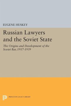 Russian Lawyers and the Soviet State - Huskey, Eugene