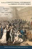 The Rise of Constitutional Government in the Iberian Atlantic World: The Impact of the Cádiz Constitution of 1812