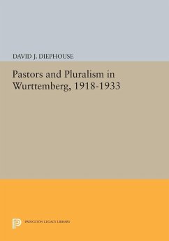Pastors and Pluralism in Wurttemberg, 1918-1933 - Diephouse, David J.