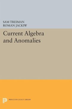 Current Algebra and Anomalies - Treiman, Sam; Jackiw, Roman