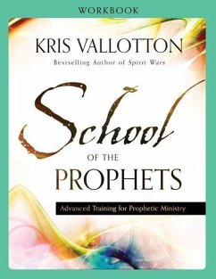 School of the Prophets Workbook - Vallotton, Kris