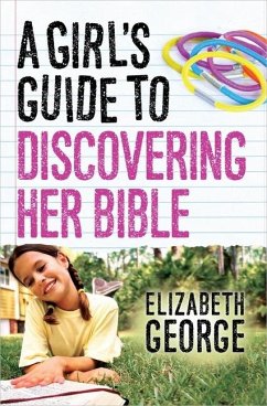 A Girl's Guide to Discovering Her Bible - George, Elizabeth