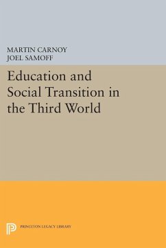 Education and Social Transition in the Third World - Carnoy, Martin; Samoff, Joel