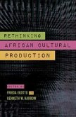 Rethinking African Cultural Production