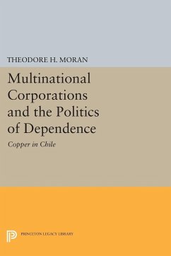 Multinational Corporations and the Politics of Dependence - Moran, Theodore H.