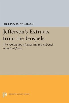 Jefferson's Extracts from the Gospels - Adams, Dickinson W.