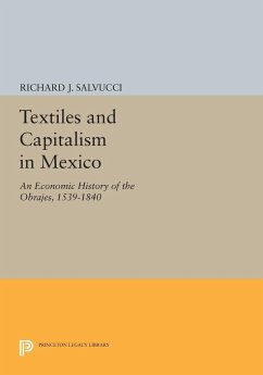 Textiles and Capitalism in Mexico - Salvucci, Richard J.