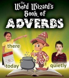 The Word Wizard's Book of Adverbs - Johnson, Robin