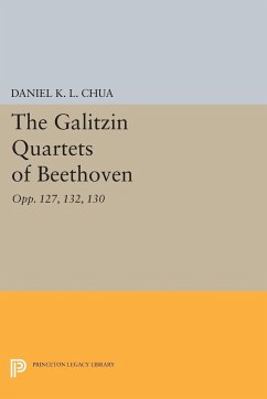 The Galitzin Quartets of Beethoven - Chua, Daniel K. L.