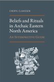 Beliefs and Rituals in Archaic Eastern North America: An Interpretive Guide