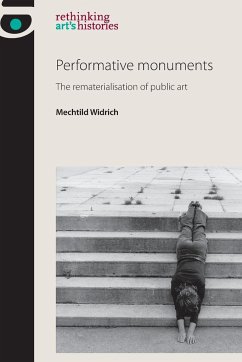 Performative monuments - Widrich, Mechtild