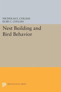 Nest Building and Bird Behavior - Collias, Nicholas E.; Collias, Elsie C.