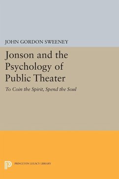 Jonson and the Psychology of Public Theater - Sweeney, John Gordon