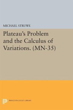 Plateau's Problem and the Calculus of Variations. (Mn-35) - Struwe, Michael