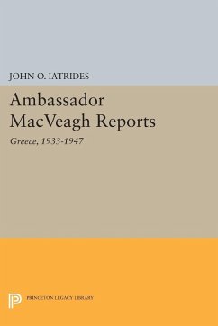 Ambassador MacVeagh Reports - Iatrides, John O.