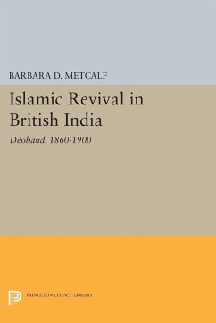 Islamic Revival in British India - Metcalf, Barbara D.