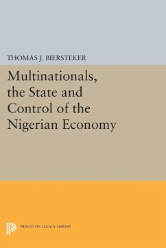 Multinationals, the State and Control of the Nigerian Economy - Biersteker, Thomas J.