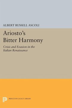 Ariosto's Bitter Harmony - Ascoli, Albert Russell