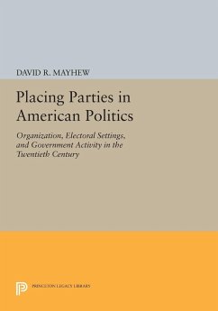 Placing Parties in American Politics - Mayhew, David R.