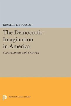 The Democratic Imagination in America - Hanson, Russell L.