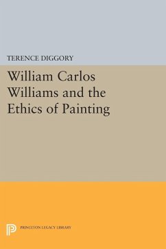 William Carlos Williams and the Ethics of Painting - Diggory, Terence