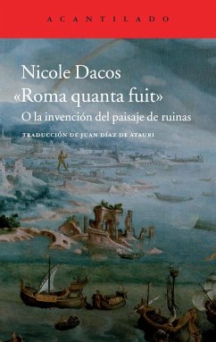 Roma quanta fuit : o la invención del paisaje de ruinas - Dacos, Nicole