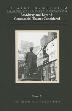 Theatre Symposium, Vol. 22: Broadway and Beyond: Commercial Theatre Considered Volume 22