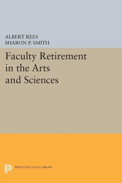 Faculty Retirement in the Arts and Sciences - Rees, Albert; Smith, Sharon P.