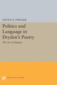 Politics and Language in Dryden's Poetry - Zwicker, Steven N.