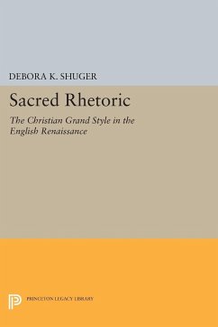 Sacred Rhetoric - Shuger, Debora K.