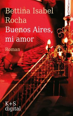 Buenos Aires, mi amor (eBook, ePUB) - Rocha, Bettina Isabel