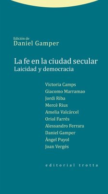 La fe en la ciudad secular : laicidad y democracia - Gamper Sachse, Daniel . . . [et al.