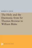 The Holy and the Daemonic from Sir Thomas Browne to William Blake