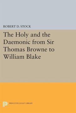 The Holy and the Daemonic from Sir Thomas Browne to William Blake - Stock, Robert D.