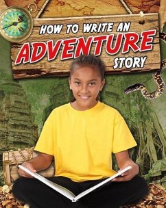 How to Write an Adventure Story - Hyde, Natalie