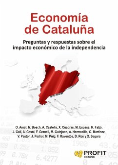 Economía de Cataluña : preguntas y respuestas sobre el impacto económico de la independencia - Amat, Oriol; Oriol Amat, Núria Bosch