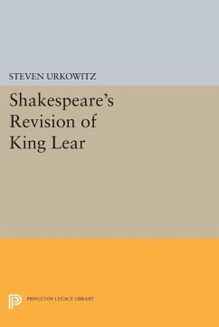 Shakespeare's Revision of KING LEAR - Urkowitz, Steven