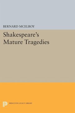 Shakespeare's Mature Tragedies - Mcelroy, Bernard